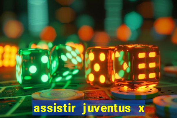 assistir juventus x bayer leverkusen futemax